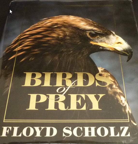 Just love this book birds of prey by Floyd Scholz and wow another book to have on your bookself.